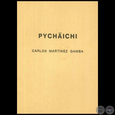 PYCHÄICHI - Autor: CARLOS MARTÍNEZ GAMBA - Año 1940